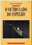 10318

O Outro Lado do Espelho
de Paulo Castilho