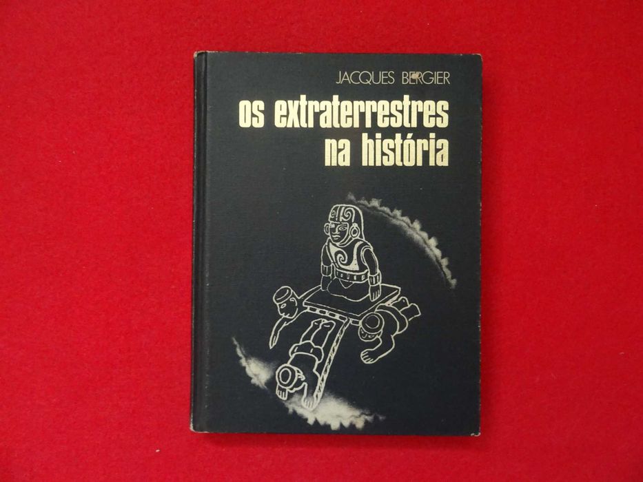 Os extraterrestres na história - Jacques Bergier