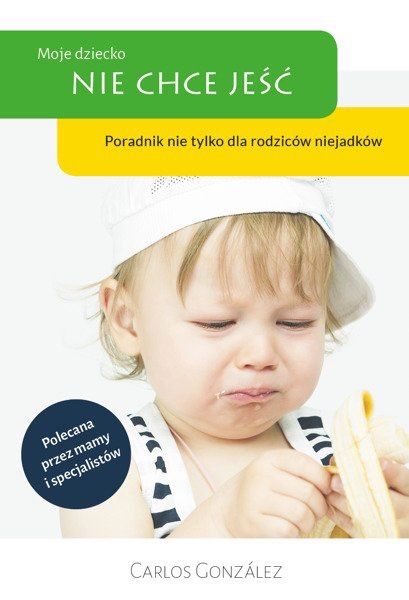 Moje dziecko nie chce jeść Carlos González