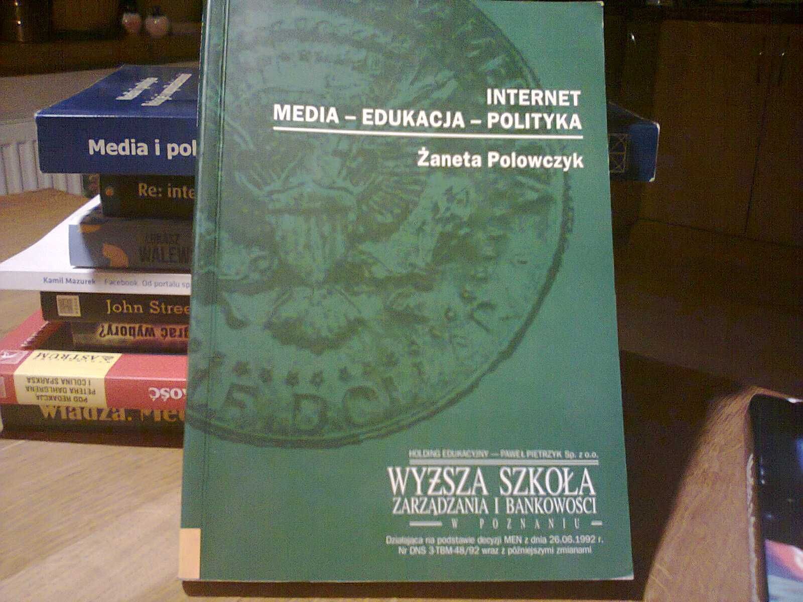 "Internet. Media- edukacja- polityka." Ż. Polowczyk