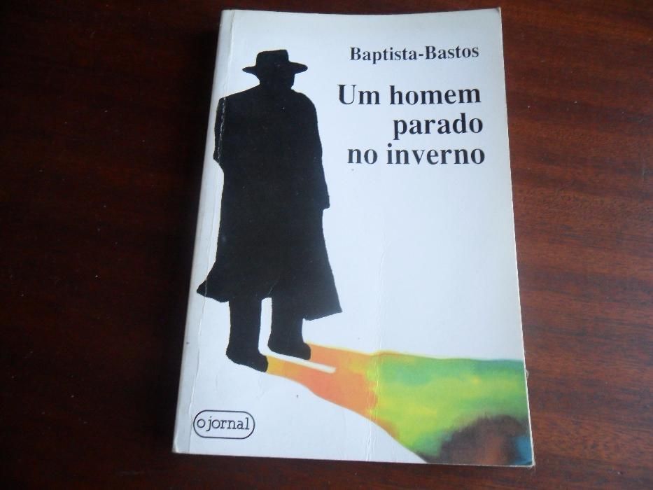 "Um Homem Parado no Inverno" de Baptista-Bastos - 2ª Edição de 1991