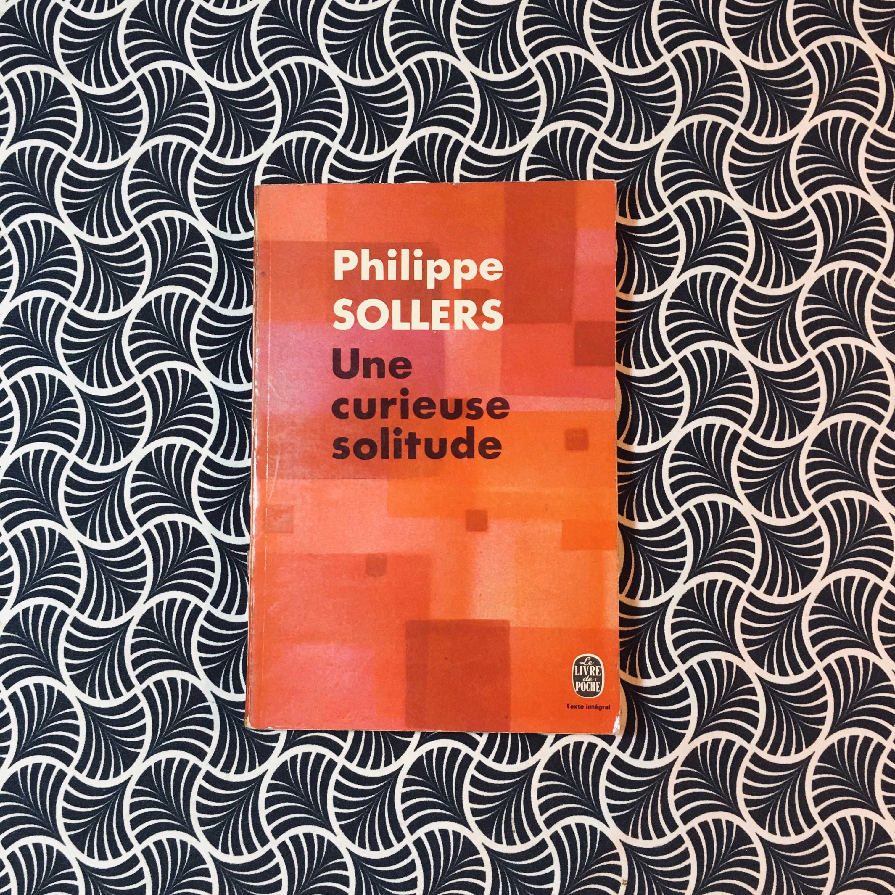 Une Curieuse Solitude - Philippe Sollers