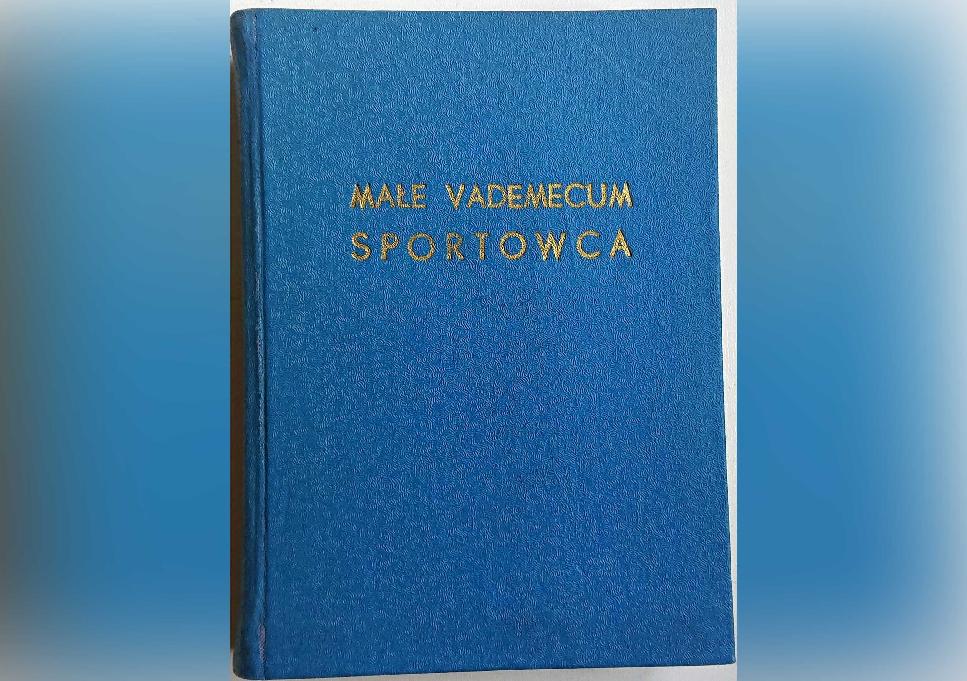"Małe vademecum sportowca" - W. Lipniacki St. Zakrzewski - 1956