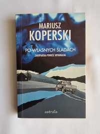 Mariusz Koperski Po własnych śladach + autograf