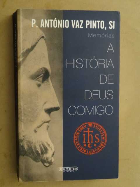 A História de Deus Comigo - Memórias - de António Vaz Pinto