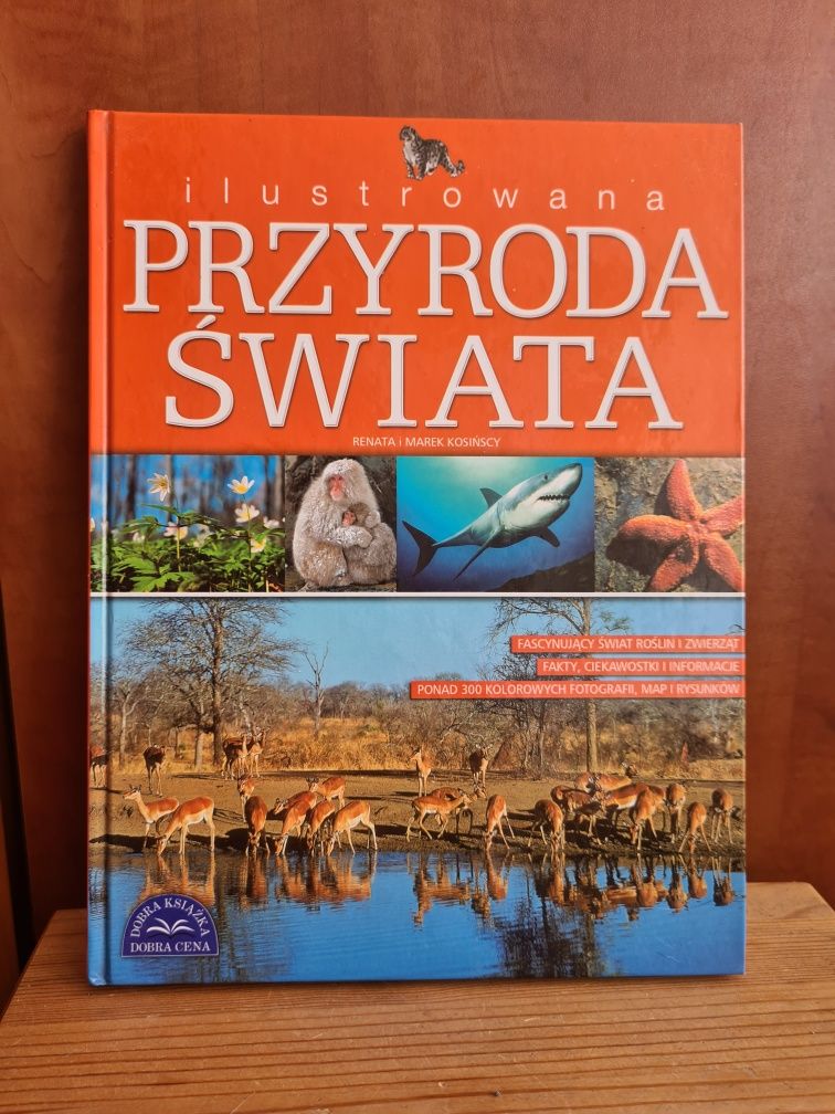 Ilustrowana przyroda świata - Renata i Marek Kosińscy