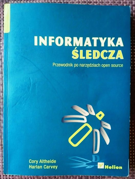 Informatyka śledcza -Cory Altheide , Harlan   narzędzia open source