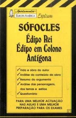 Sófocles - Antígona / Édipo Rei / Édipo em Colono