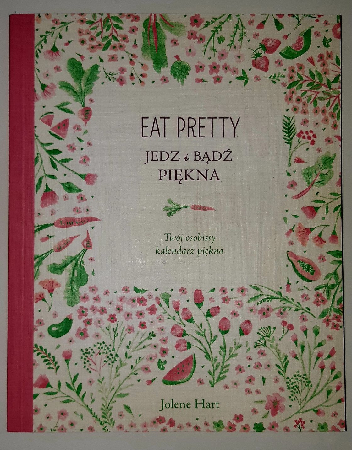 Eat pretty. Jedz i bądź piękna.