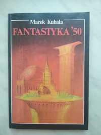 Marek Kubala- Fantastyka' 50 +PREZENT!!!