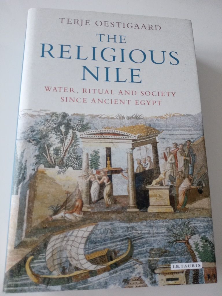 The Religious Nile: Water, Ritual and Society ..- Terje Oestigaard