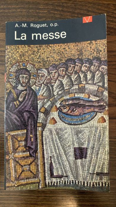 La Messe - approches Du mystère