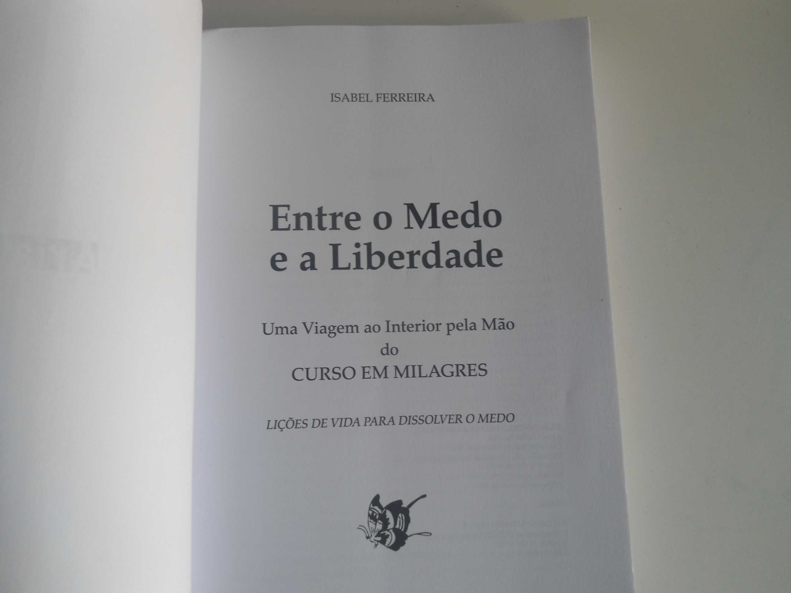 Entre o Medo e a Liberdade por Isabel Ferreira