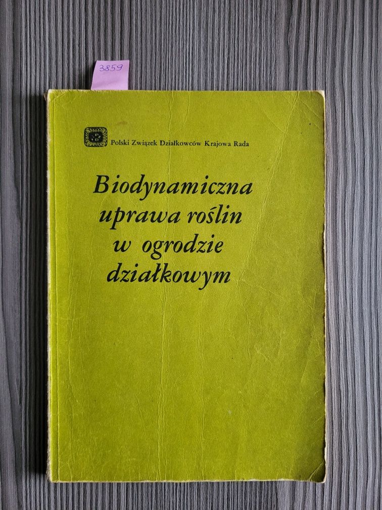 3859. "Biodynamiczna uprawa roślin w ogrodzie dzialkowym" M.Górny