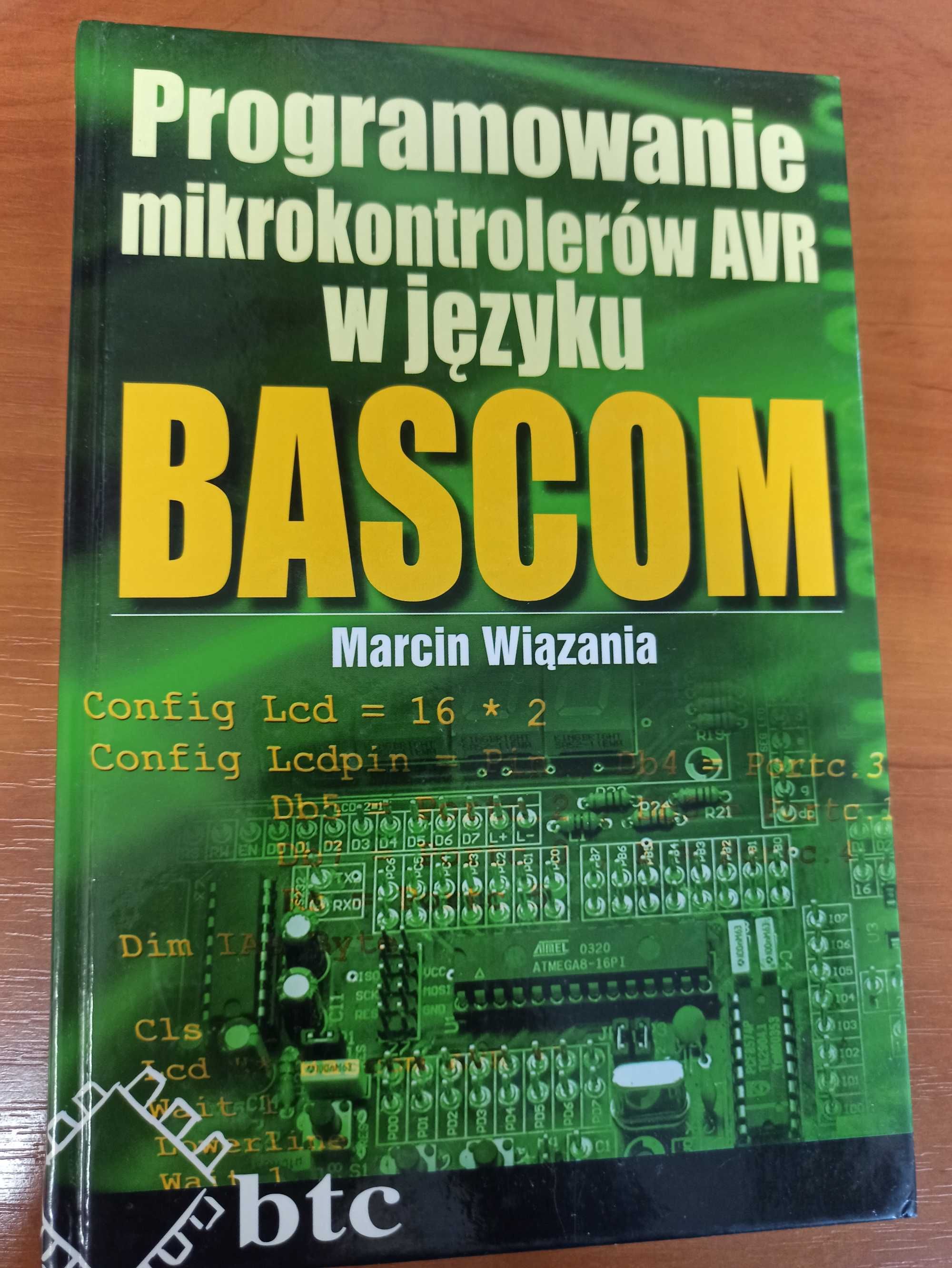 Marcin Wiązania – Programowanie mikrokontrolerów AVR w języku BASCOM