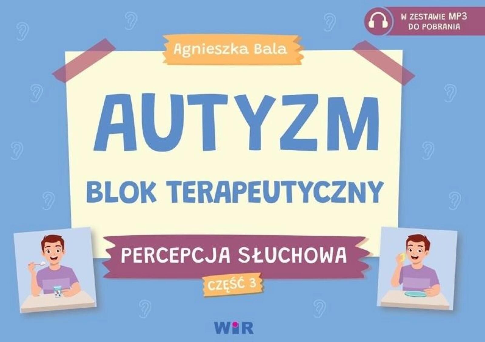 Autyzm Blok terapeutyczny Percepcja słuchowa cz.3 WIR Agnieszka Bala