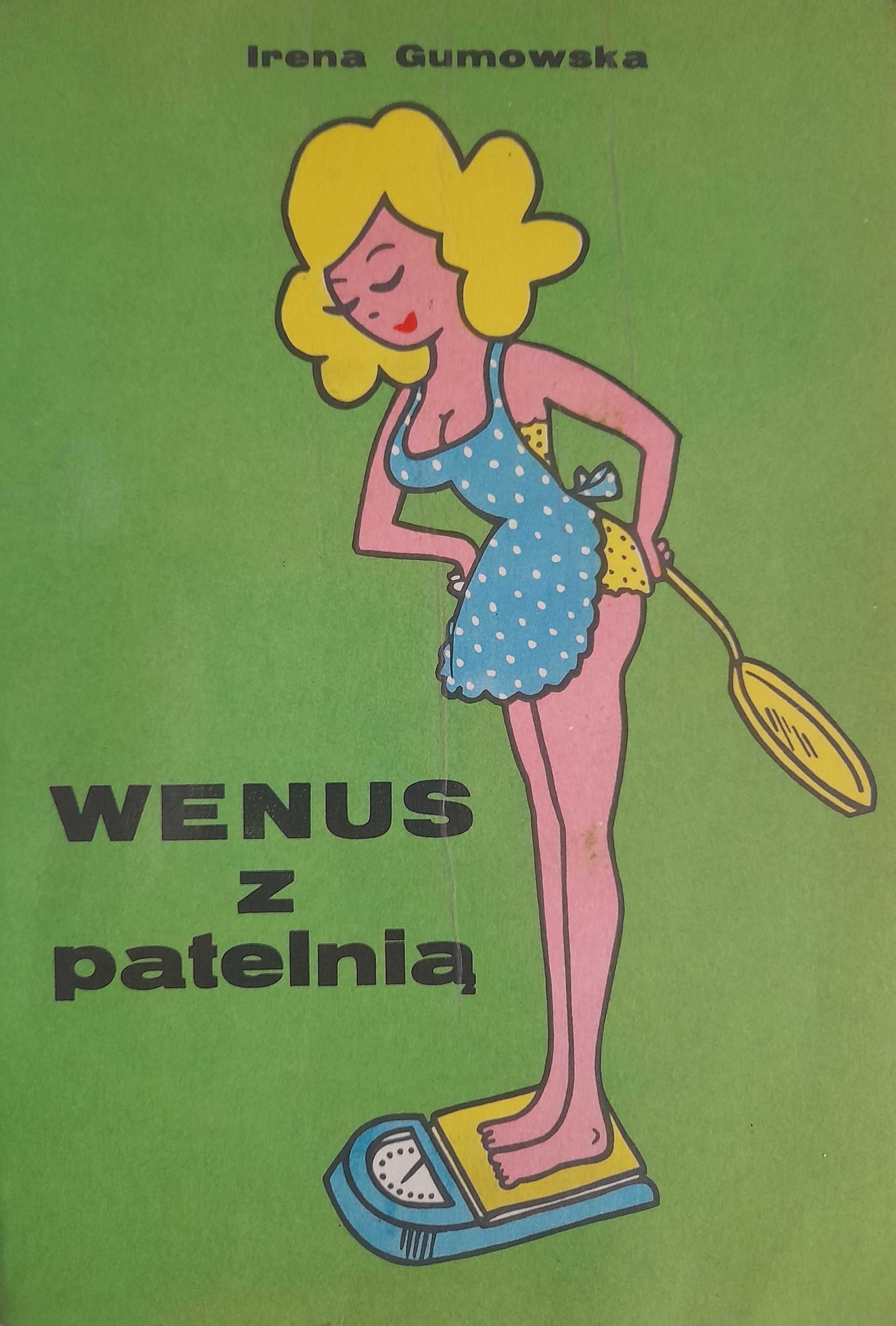 Wenus z patelnią. Jak się odżywiać ? Irena Gumowska