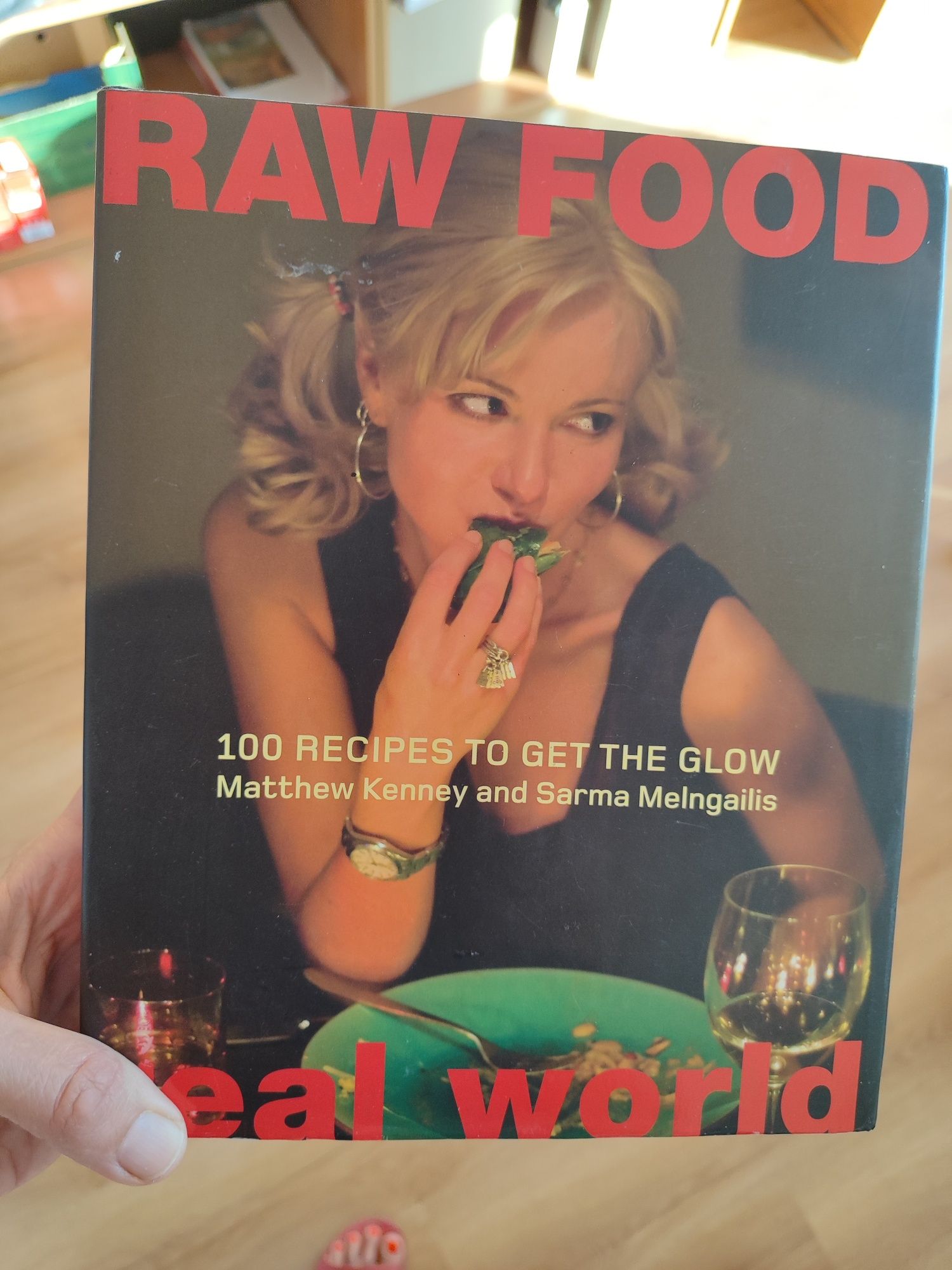 The Raw Food Real World 100 recipes to get glow Matthew Kenney