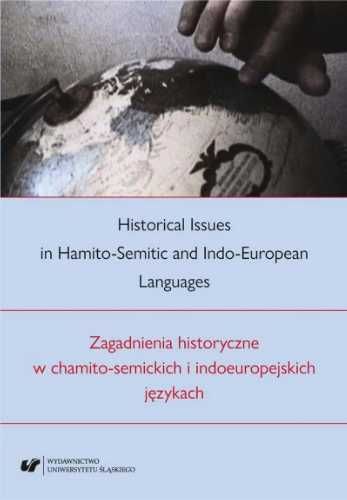 Historical Issues in Hamito - Semitic and Indo. - red. Ireneusz Kida