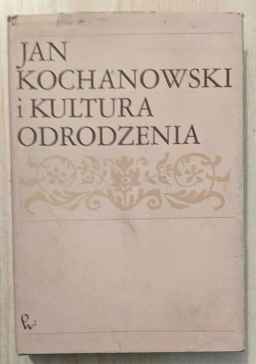 Jan Kochanowski i kultura Odrodzenia