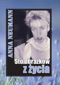 Sto Obrazków Z Życia, Anna Neumann