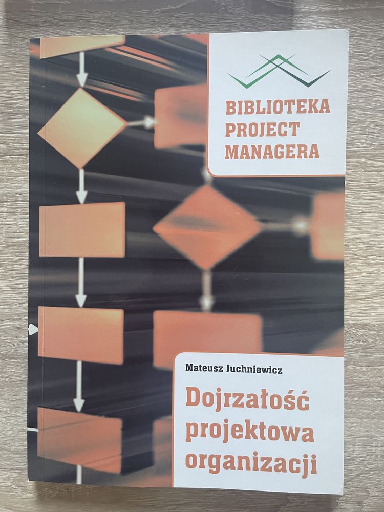 Dojrzałość projektowa organizacji - Mateusz Juchniewicz ksiazka