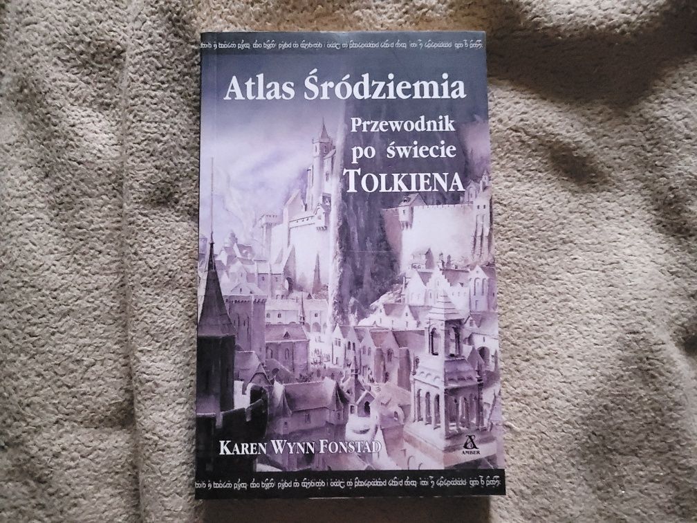 "Atlas Śródziemia. Przewodnik po świecie Tolkiena" Karen Wynn Fonstad