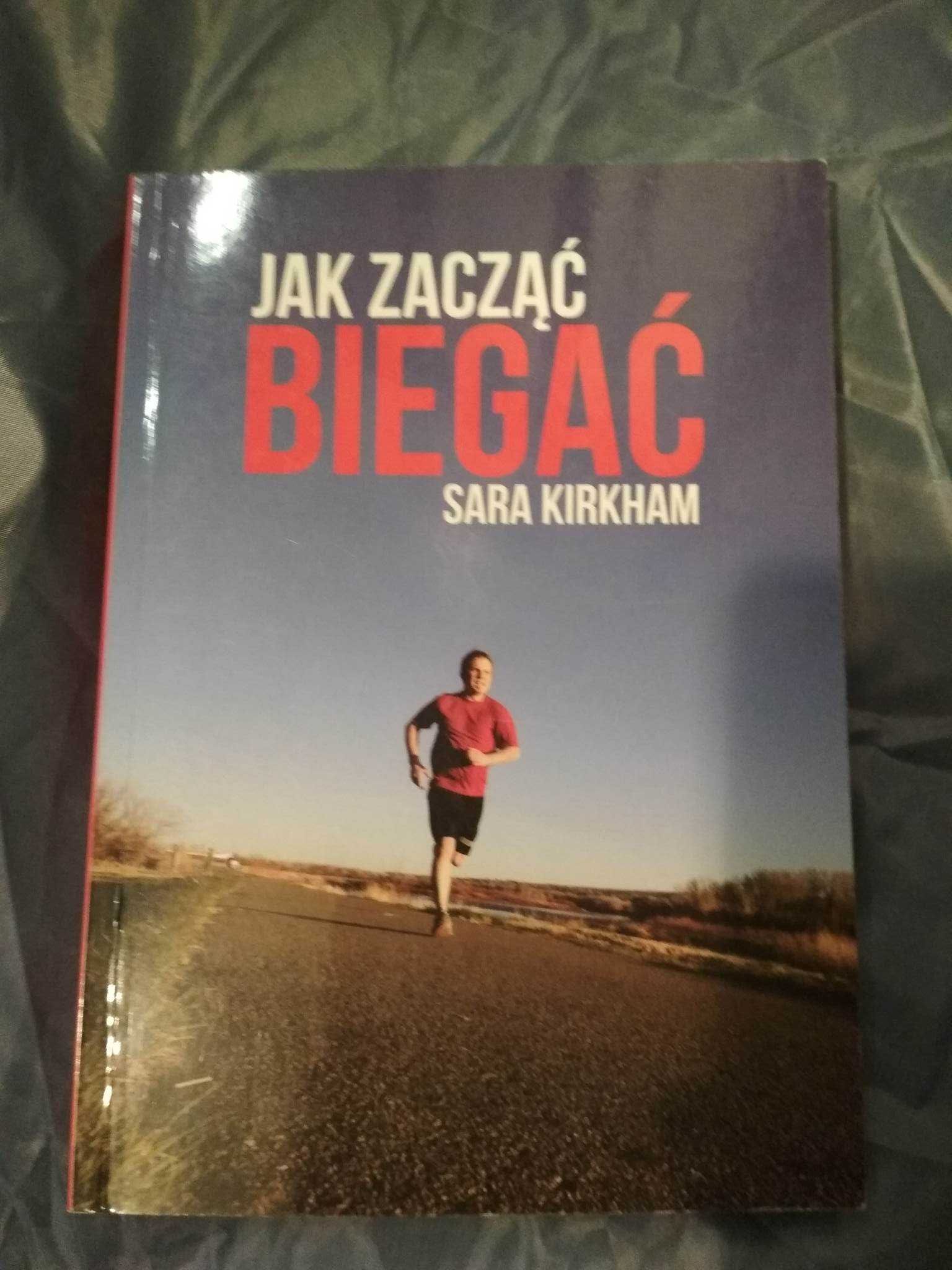 Jak zacząć biegać - Sara Kirhkam