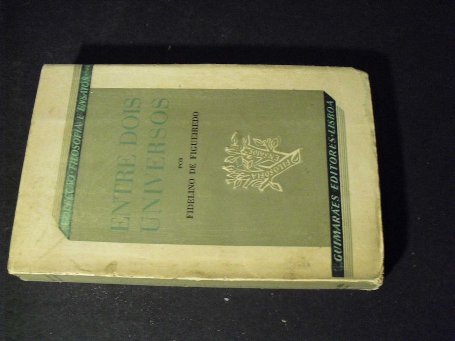 Figueiredo (Fidelino de);Entre Dois Universos