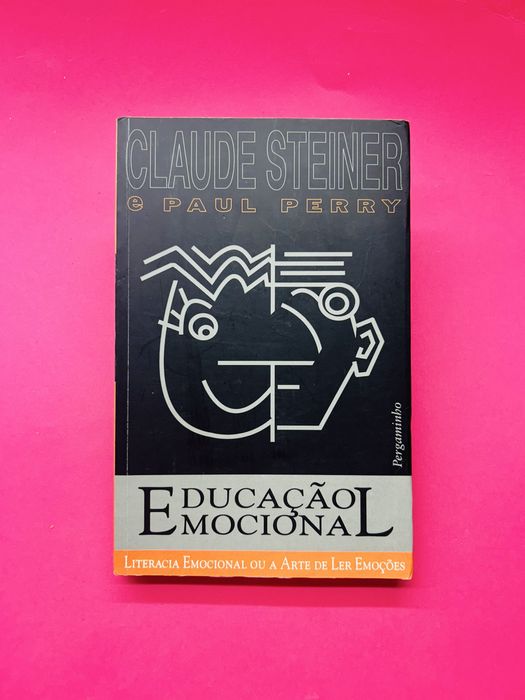 CLAUDE STEINER e PAUL PERRY Educação EMOCIONAL