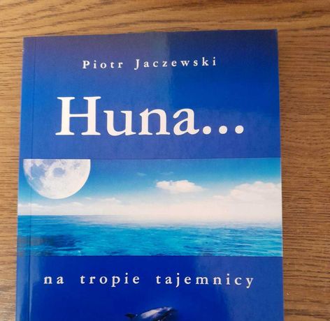 HUNA na tropie tajemnicy  Piotr Jaczewski