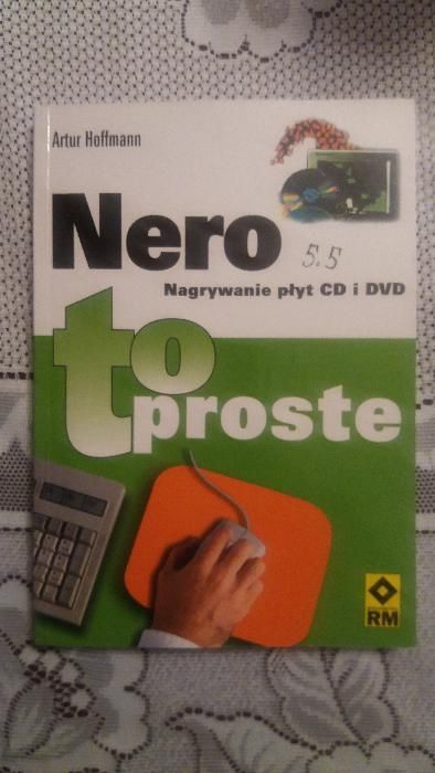 Nero. Nagrywanie płyt CD i DVD - Artur Hoffman