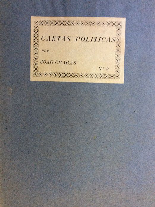 Cartas politicas. Por João Chagas. Ano 1909. Diversas cartas.
