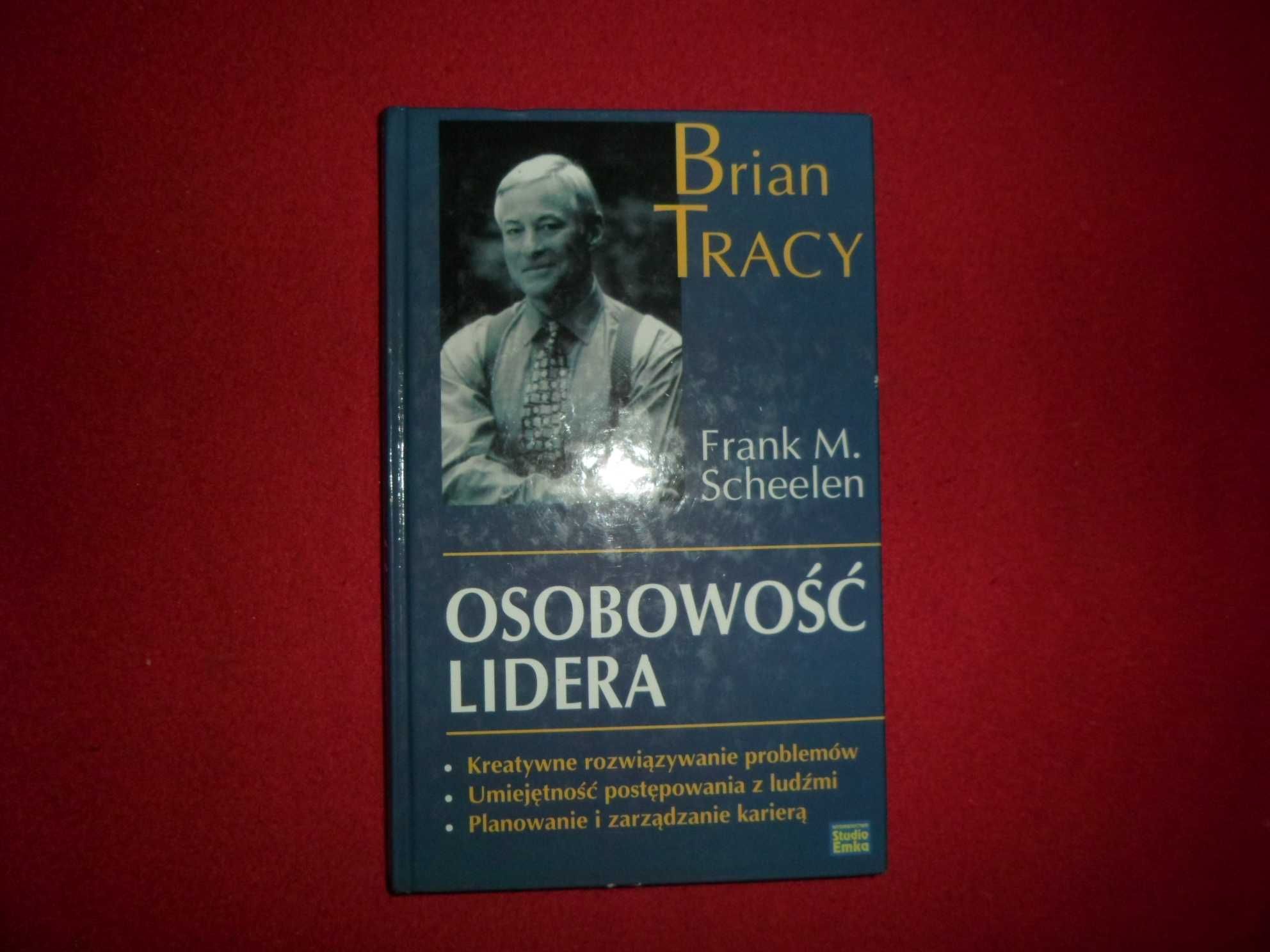 Osobowość lidera - Brian Tracy  Frank M. Scheelen