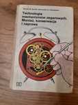 Książka Technologia mechanizmów zegarowych Montaż, Konserwacja,Naprawa