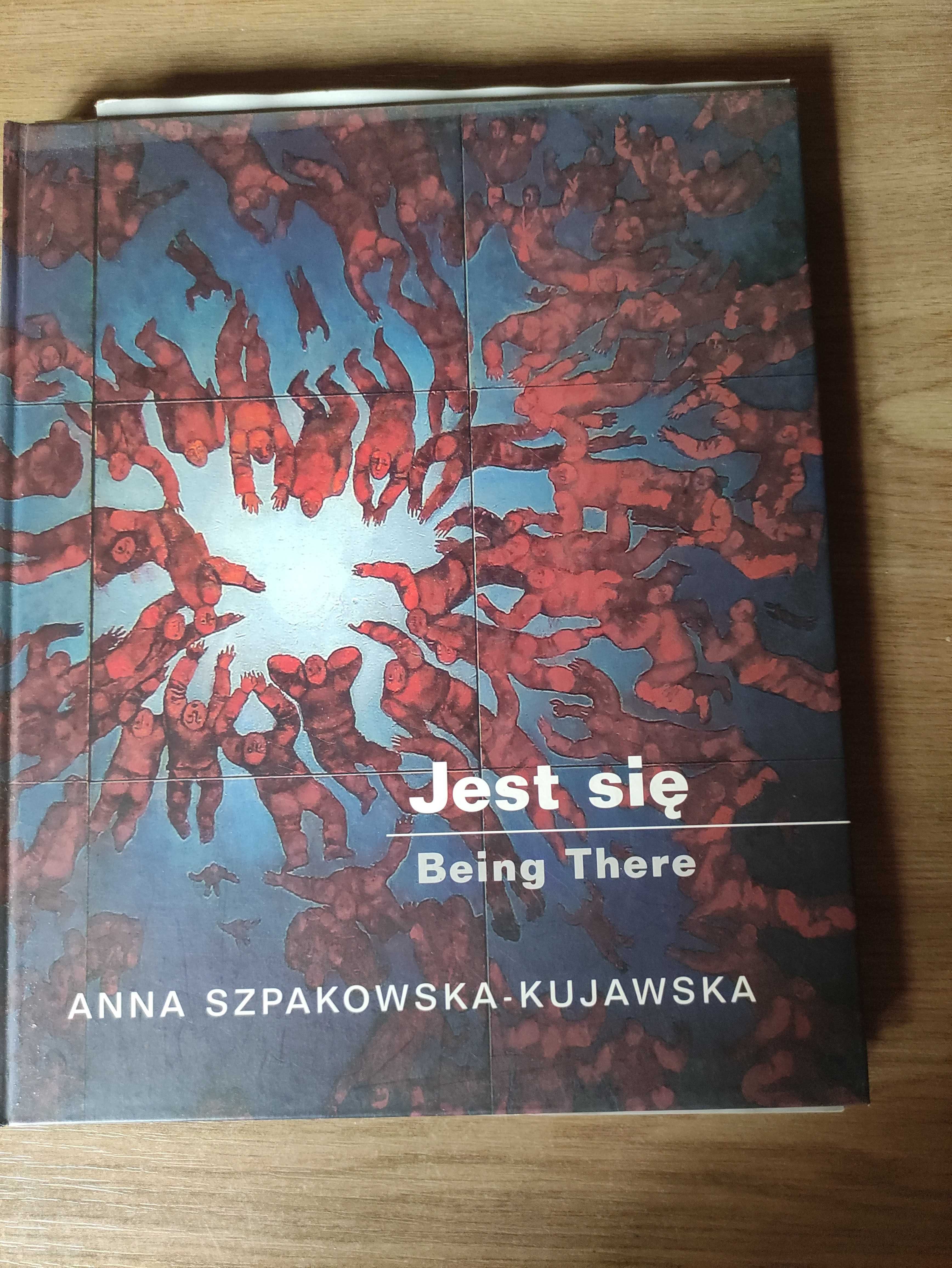 Jest się - Anna Szpakowska-Kujawska