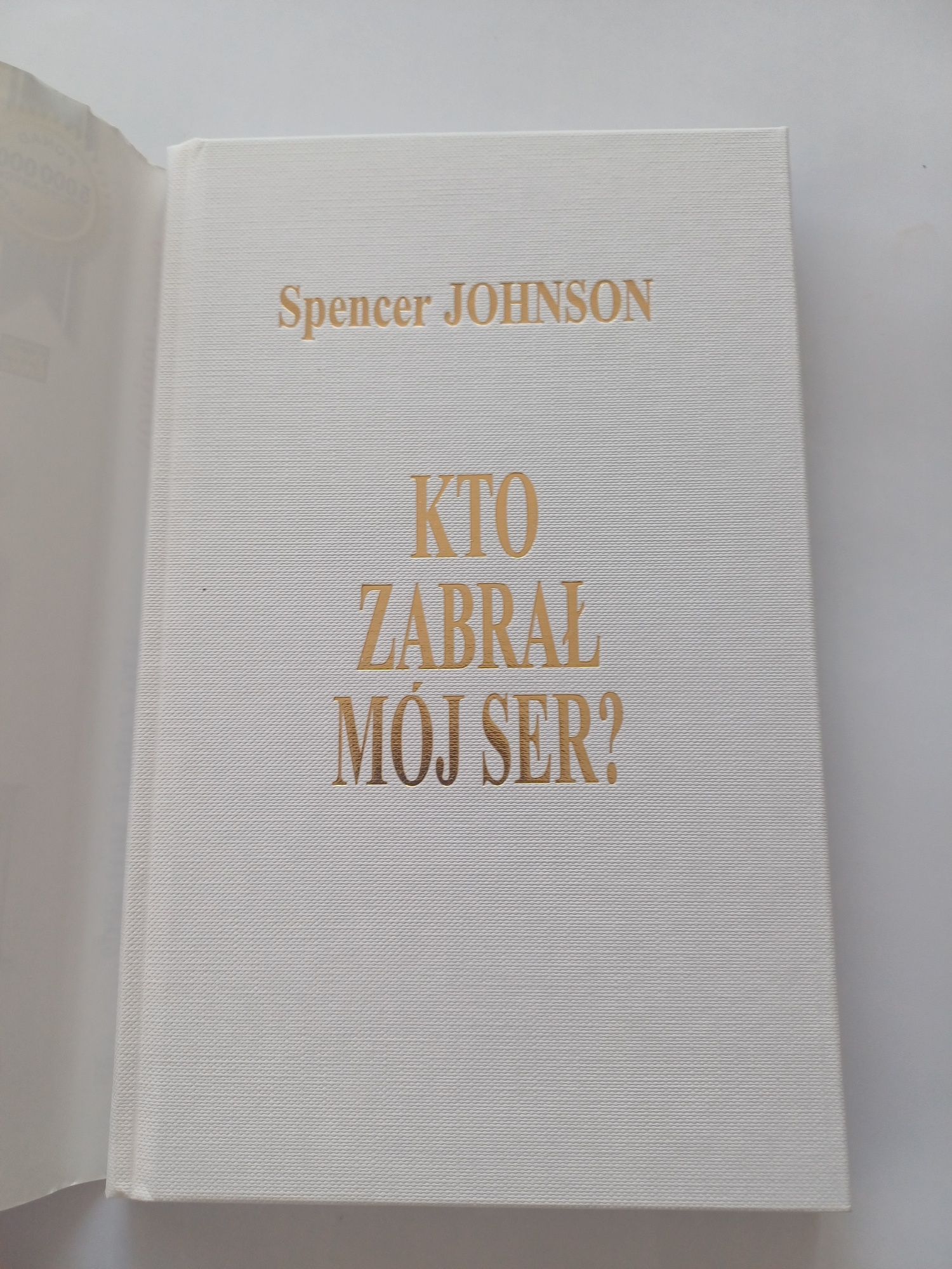 Kto zabrał mój ser? Spencer Johnson