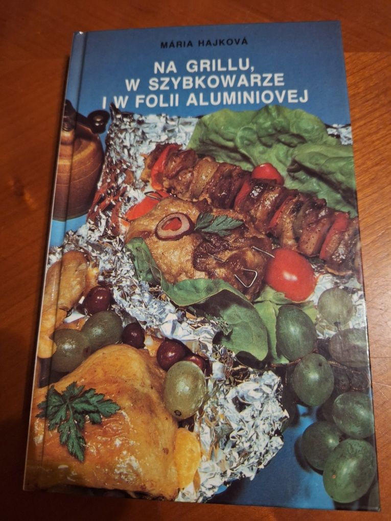 Maria Hajkova "Na grillu, w szybkowarze i w folii aluminiowej"