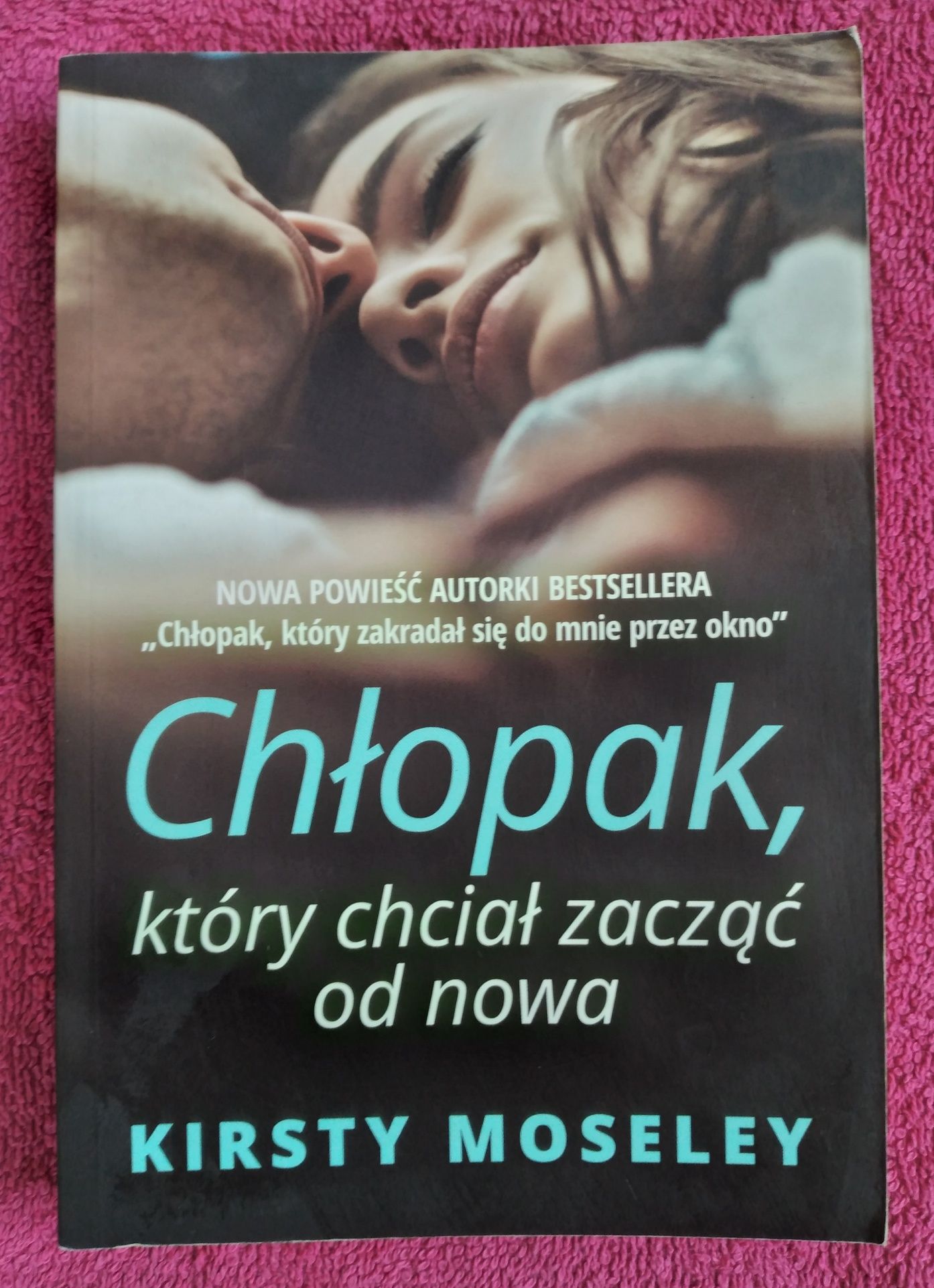 "Chłopak, który chciał zacząć od nowa" - Kirsty Moseley