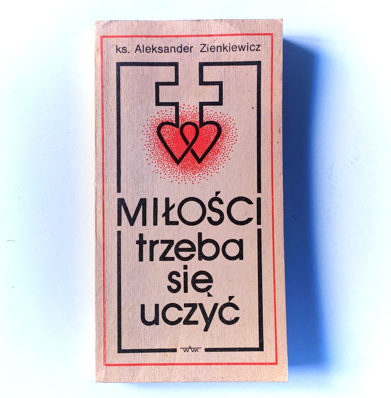 ks. Aleksander Zienkiewicz "Miłości trzeba się uczyć" książka