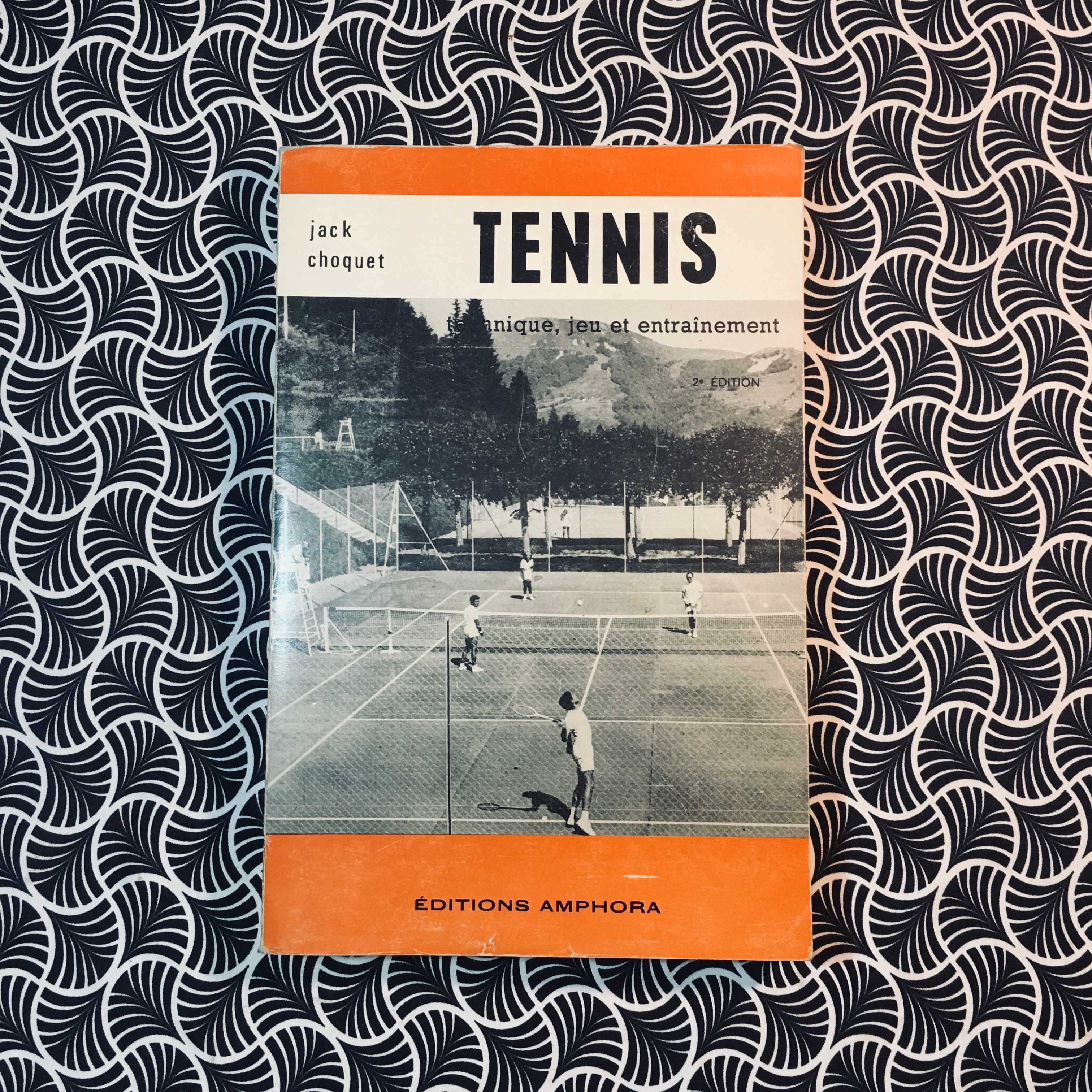 Tennis: Technique, Jeu et Entraînement - Jack Choquet