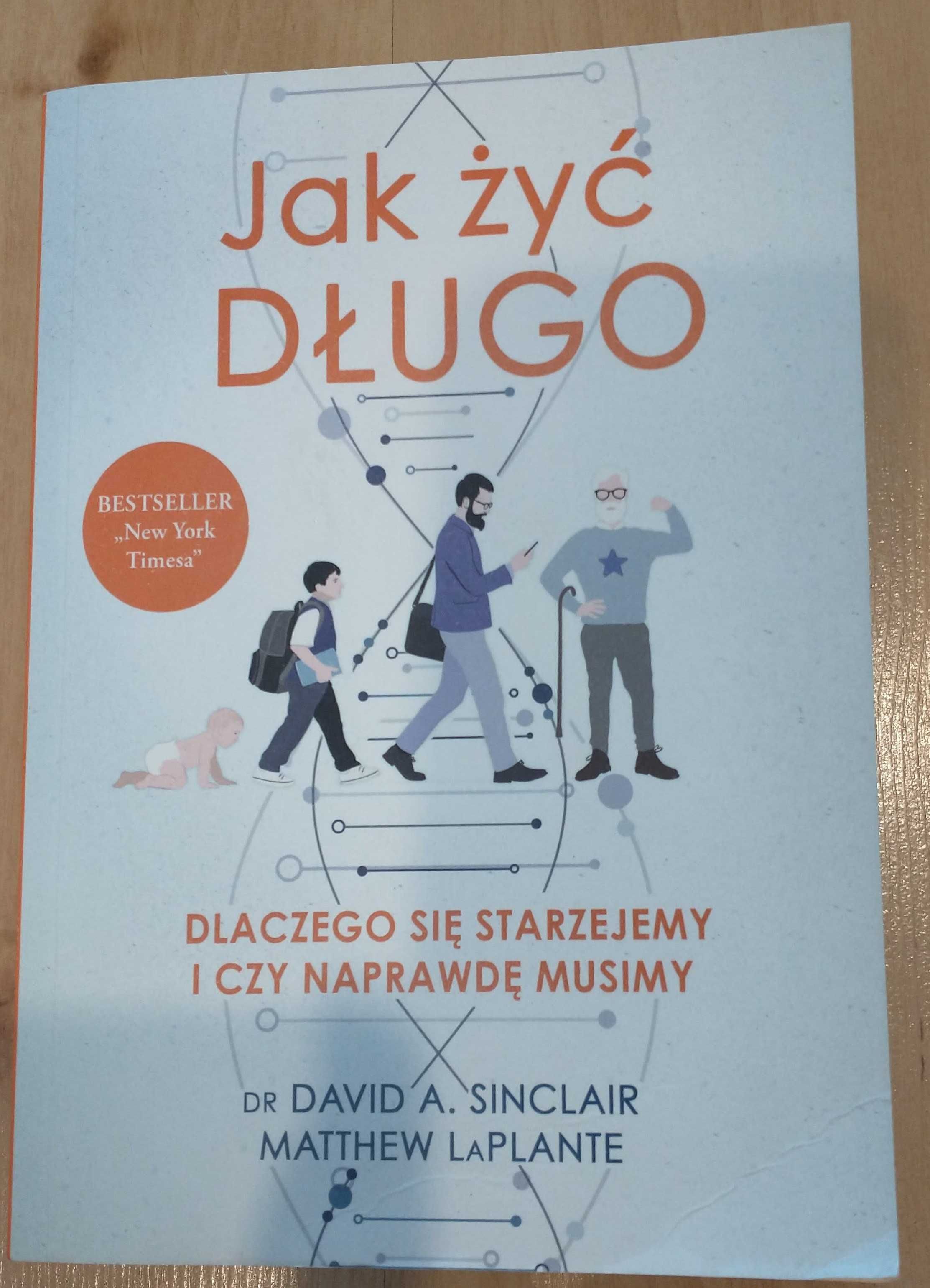 Jak żyć długo. Dlaczego się starzejemy i czy naprawdę musimy