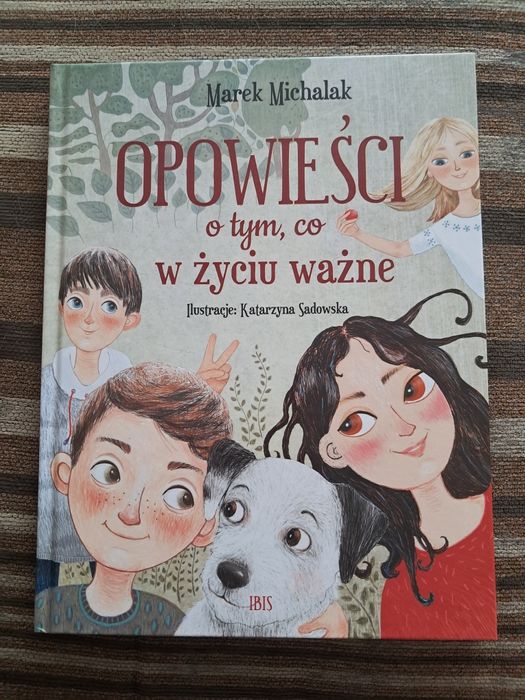 Opowieści o tym, co w życiu ważne Marek Michalak