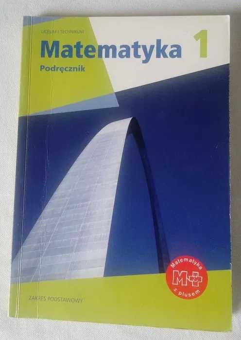 Matematyka podręcznik 1 liceum i tech. podstawowy