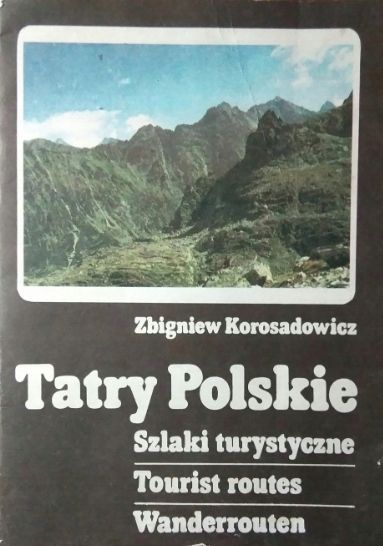 Tatry Polskie Szlaki Turystyczne Zbigniew Korosadowicz