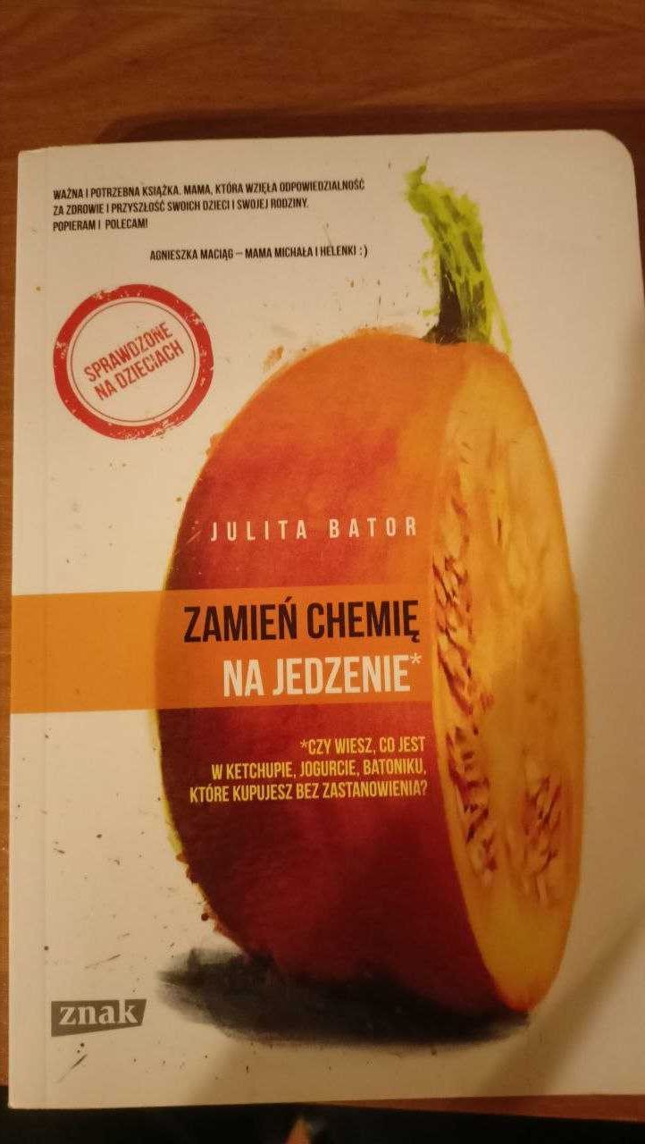 Zamień chemię na jedzenie Julita Bator