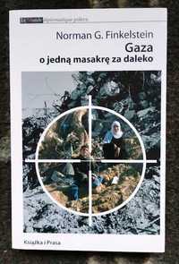 Gaza - o jedną masakrę za daleko - Norman Gary Finkelstein