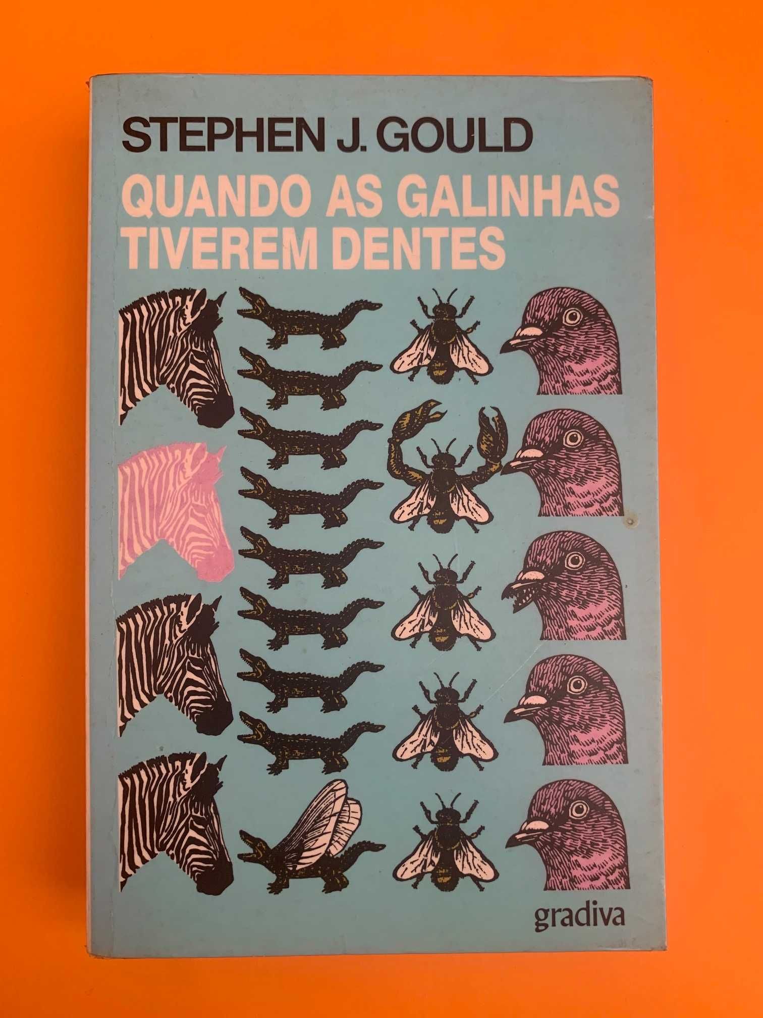 Quando as galinhas tiverem dentes - Stephen J. Gould