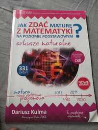 Jak zdać maturę z matematyki. Arkusze maturalne. Dariusz Kulma