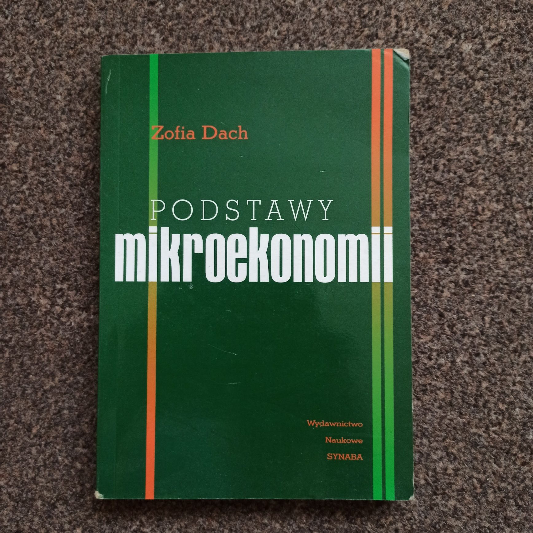 Podstawy Mikroekonomii - Zofia Dach 
Wydawnictwo Naukowe SYNABA